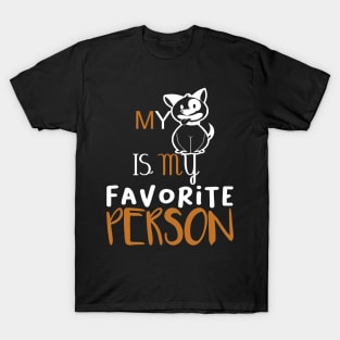 MY DOG IS MY FAVORITE PERSON shirt T-Shirt